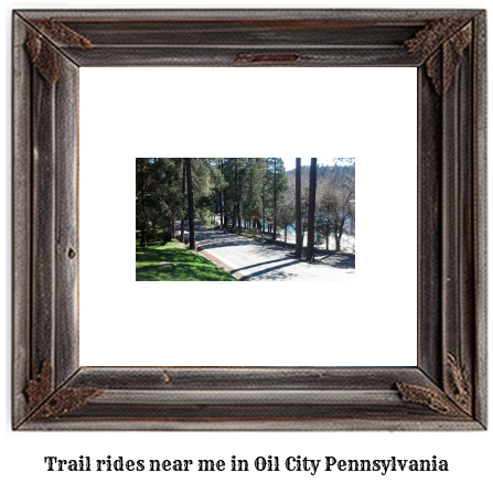 trail rides near me in Oil City, Pennsylvania